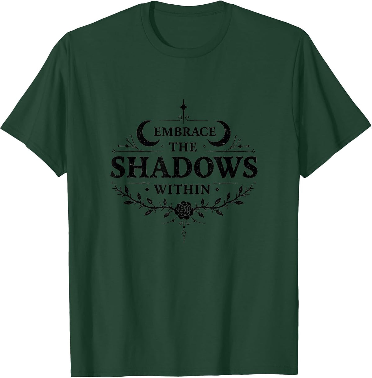 Embrace The Shadows Within Goth Design T-Shirt - Dark Green