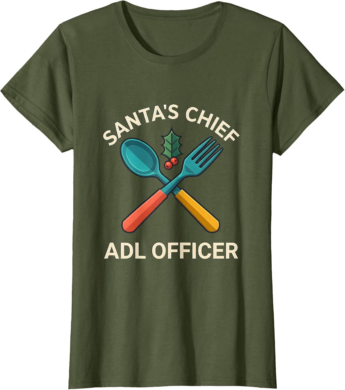 Women's Santa's Chief ADL Officer Funny Occupational Therapy T-Shirt - Olive Green