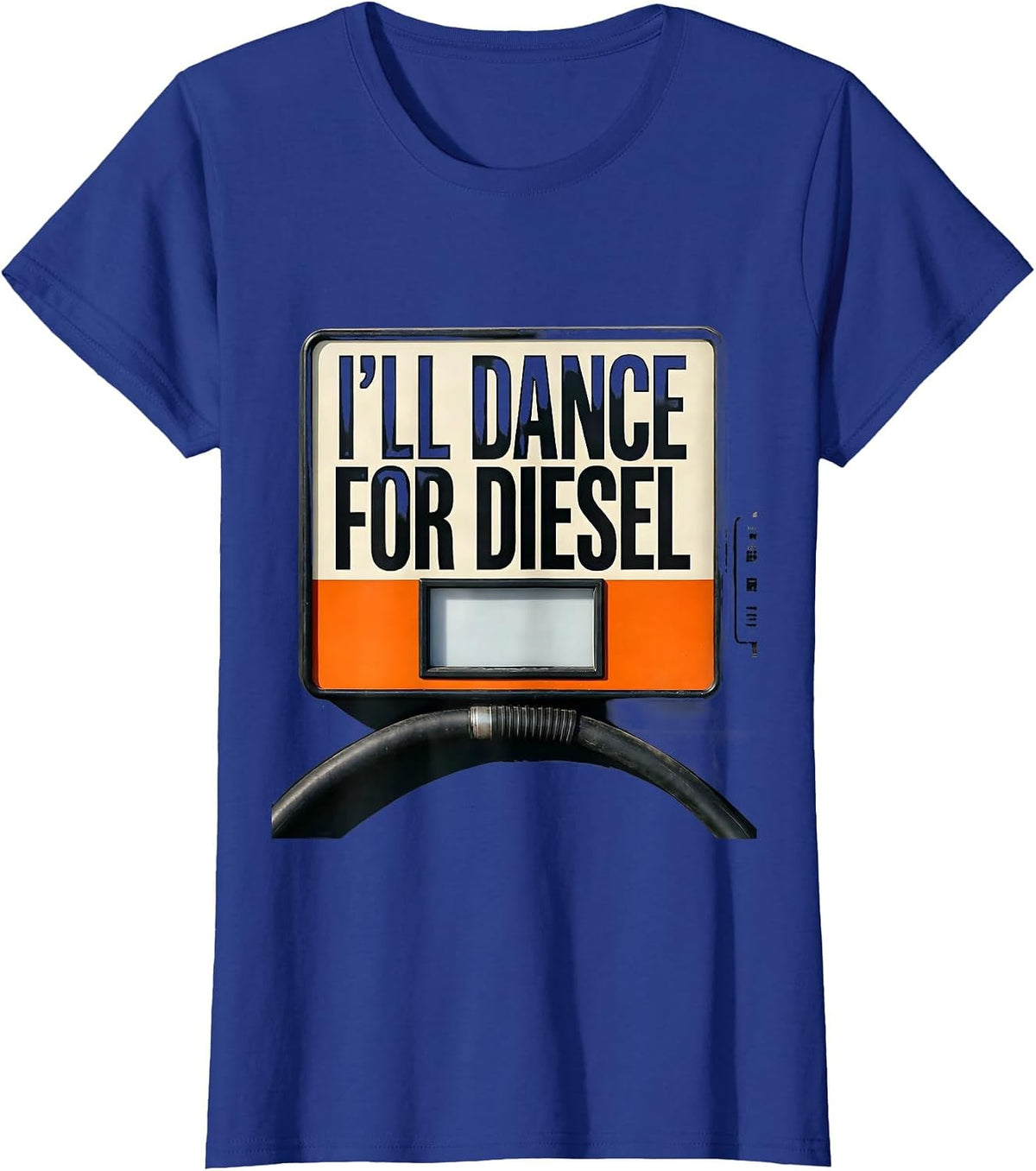 Women's I'll Dance For Diesel Funny Diesel Trucker Humor Gift T-Shirt - Royal Blue