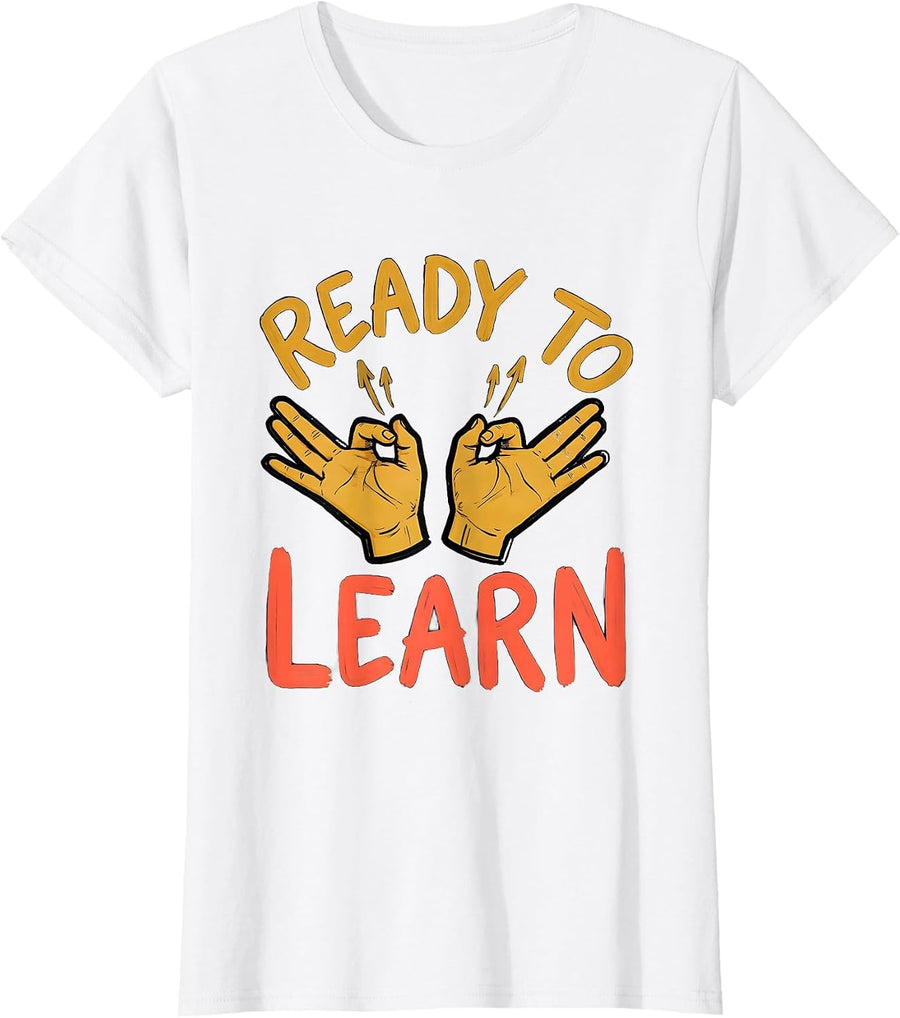 Women's Ready To Learn ASL Sign Language Teacher Advocacy Humor T-Shirt - White