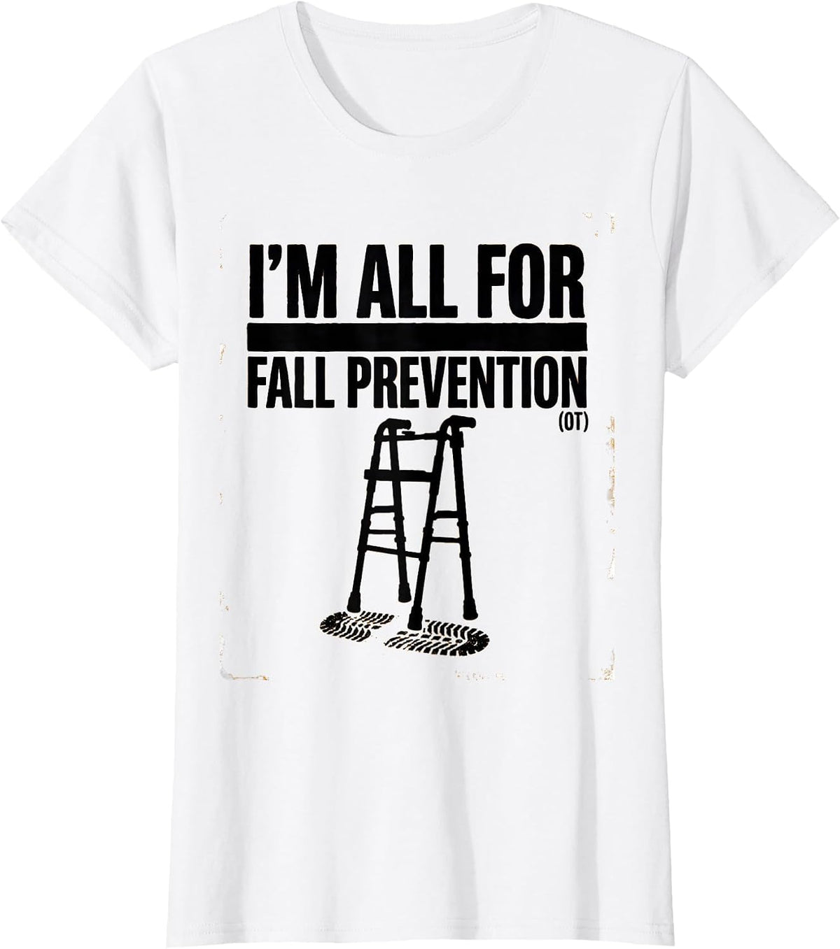 I’m All for Fall Prevention OT Funny Physical Therapy T-Shirt - White