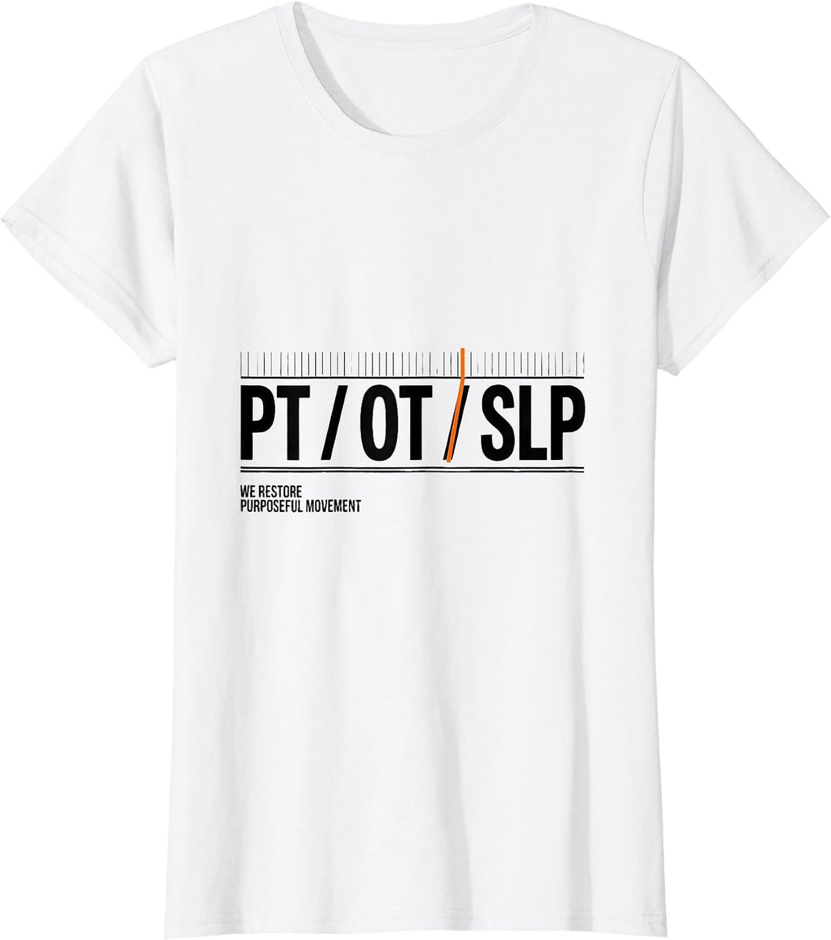 Women's PT / OT / SLP / We Restore Purposeful Movement Physical T-Shirt - White