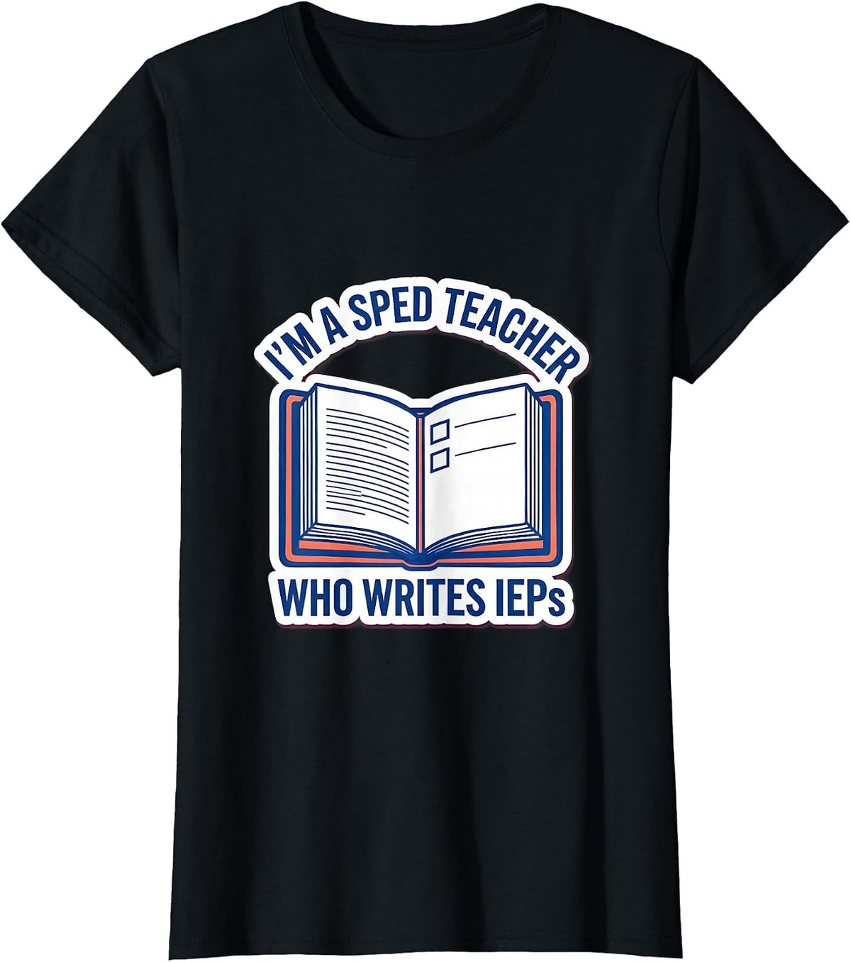 Women's I'm A SPED Teacher Who Writes IEPs Funny Teacher Humor T-Shirt - Black