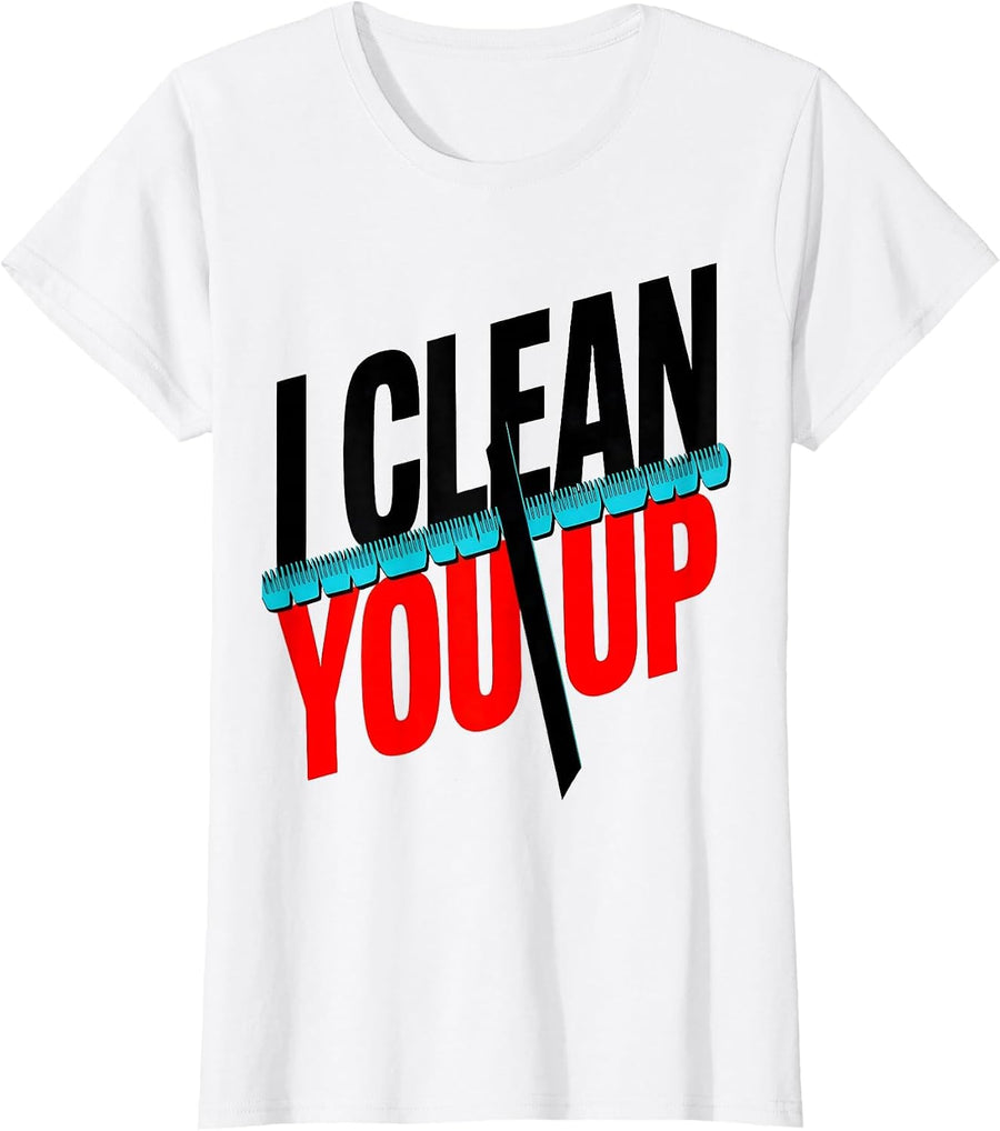 Women's I Clean You Up Funny Barber Hairstylist Trade Pride T-Shirt - White