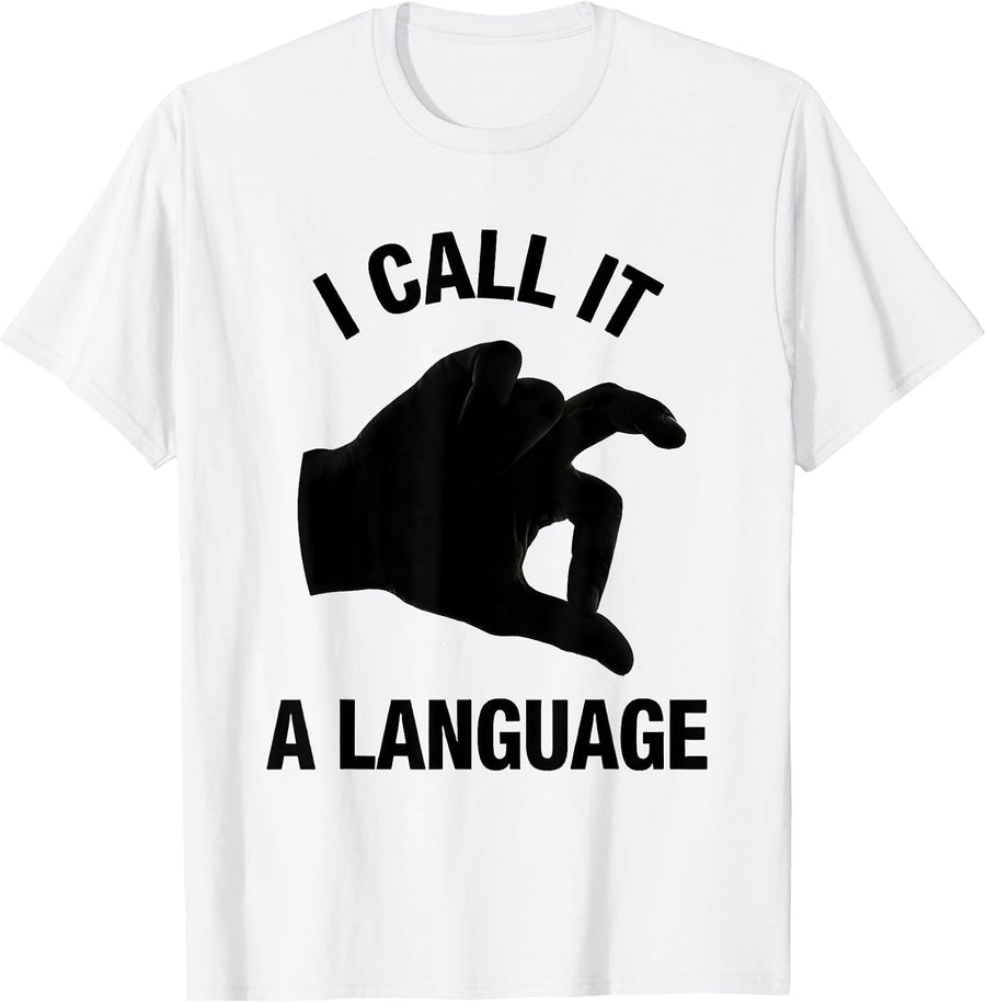 Men's I Call It A Language ASL Sign Language Teacher Advocacy T-Shirt - White