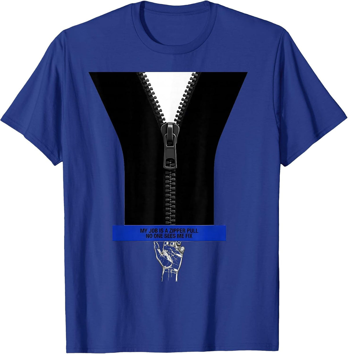 Men's My Job Is A Zipper Pull No One Sees Me Fix Occupational T-Shirt - Royal Blue