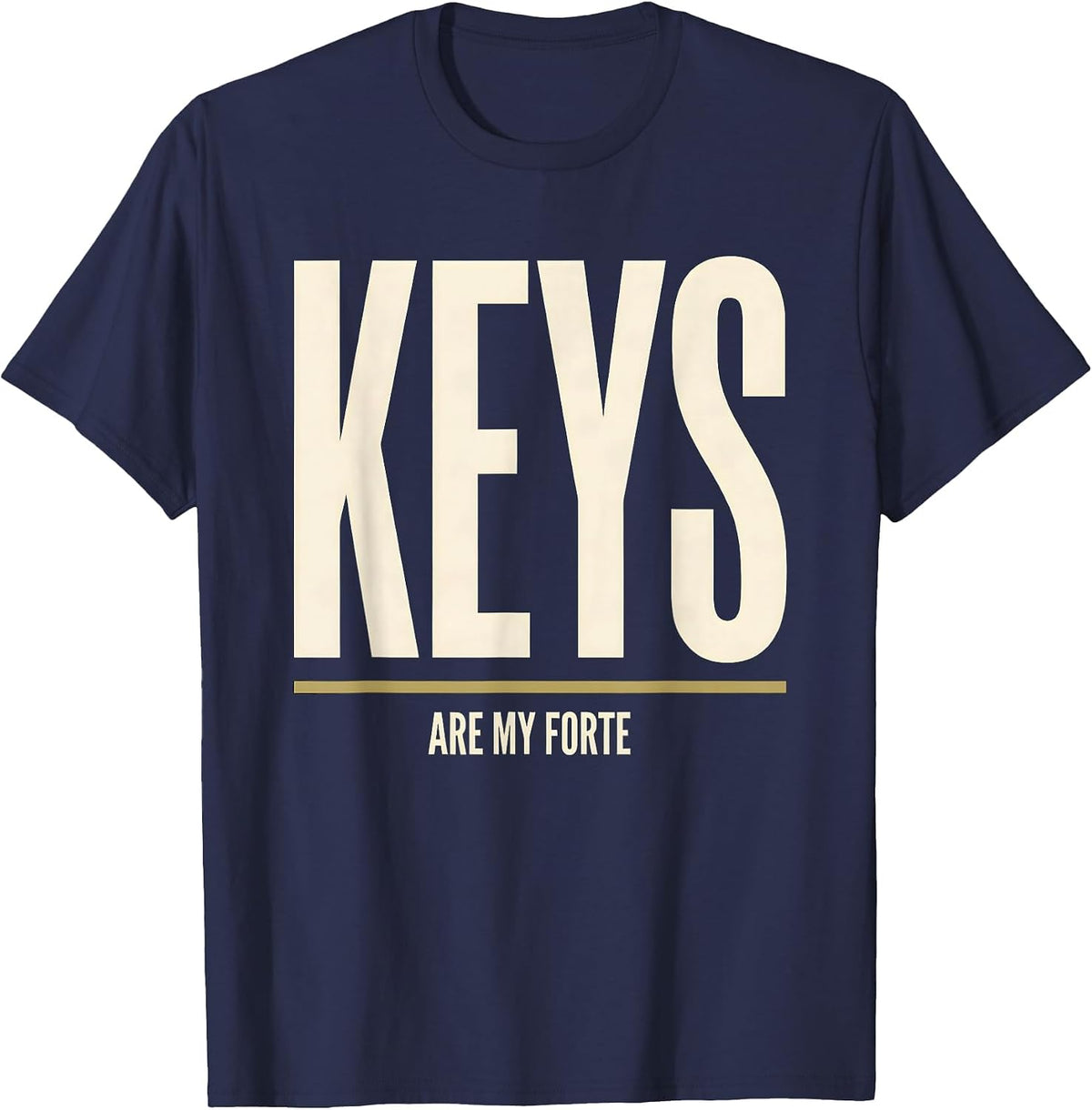 Men's Keys Are My Forte Funny Pianist Keyboard Player Gift T-Shirt - Navy Blue