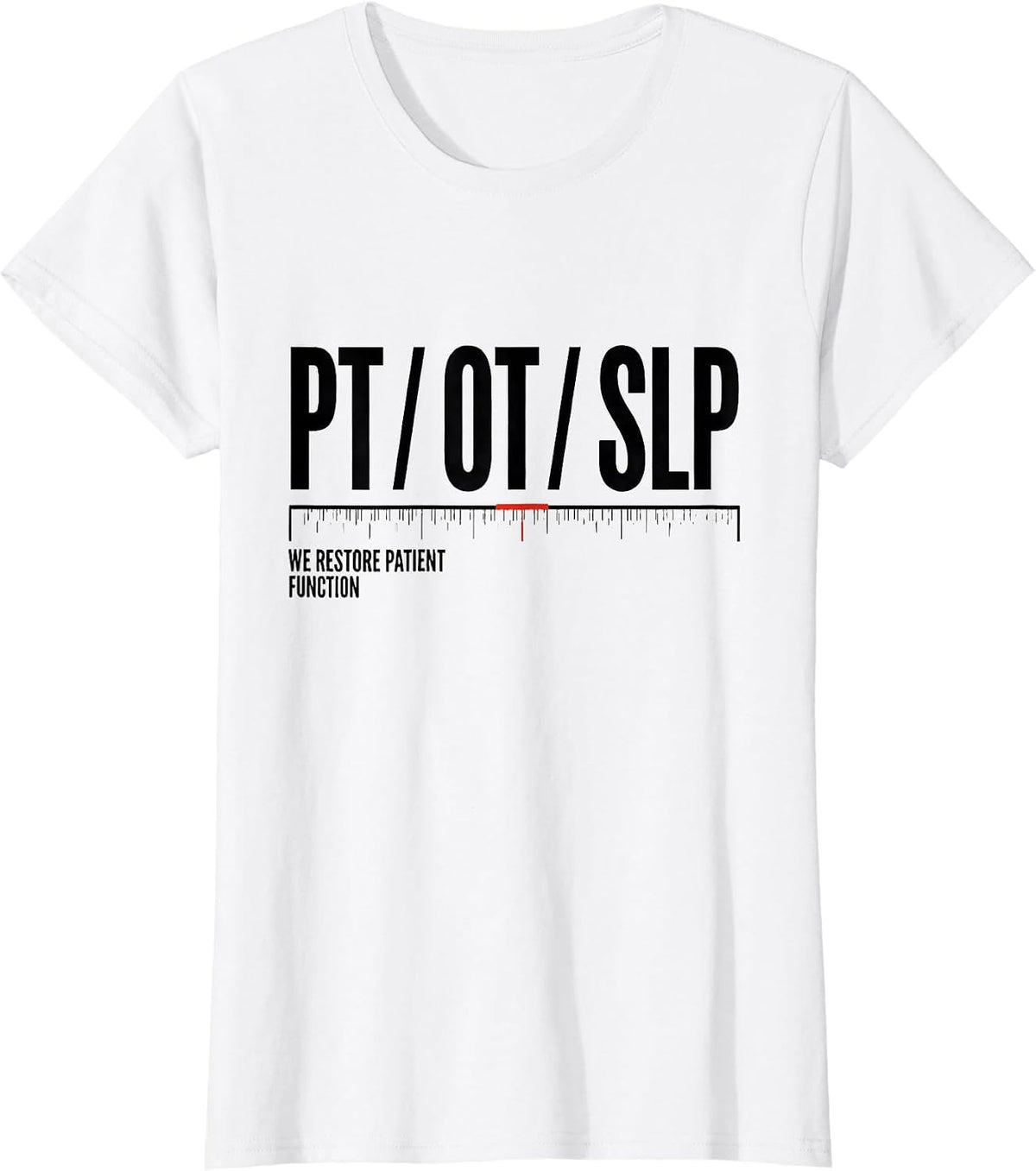 Women's PT / OT / SLP / We Restore Patient Function Physical T-Shirt - White
