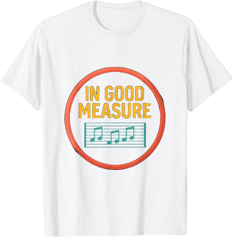 Men's In Good Measure Funny Music Lover Humor Pianist Gift T-Shirt - White