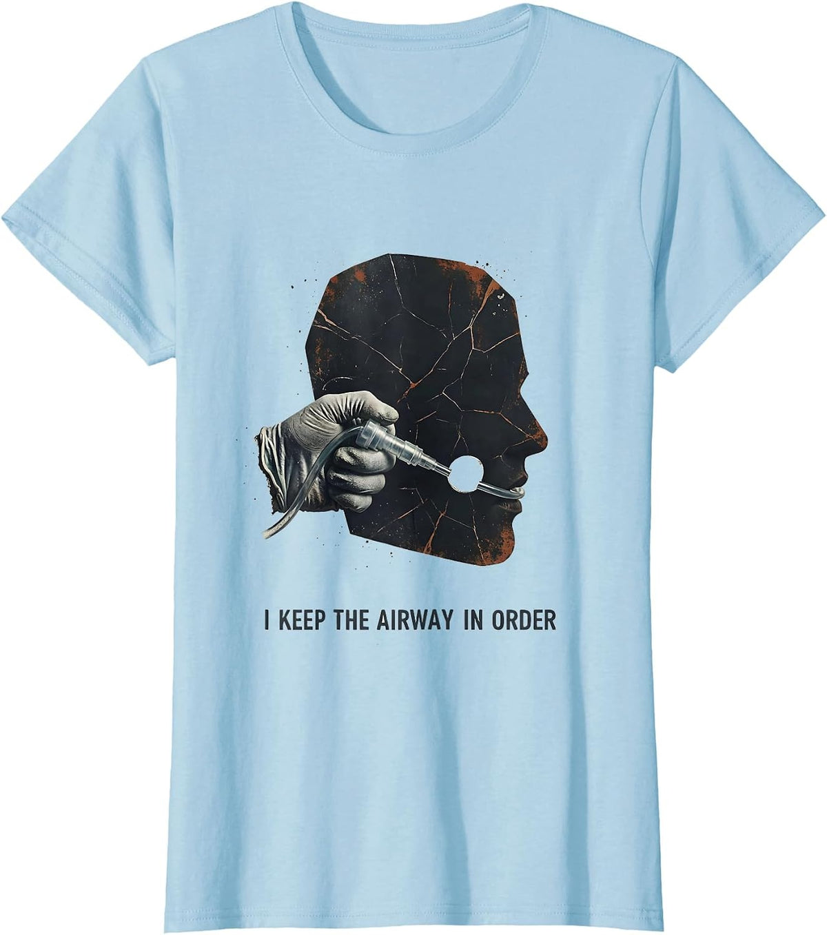 I Keep The Airway In Order Distressed Respiratory Therapist T-Shirt - Baby Blue