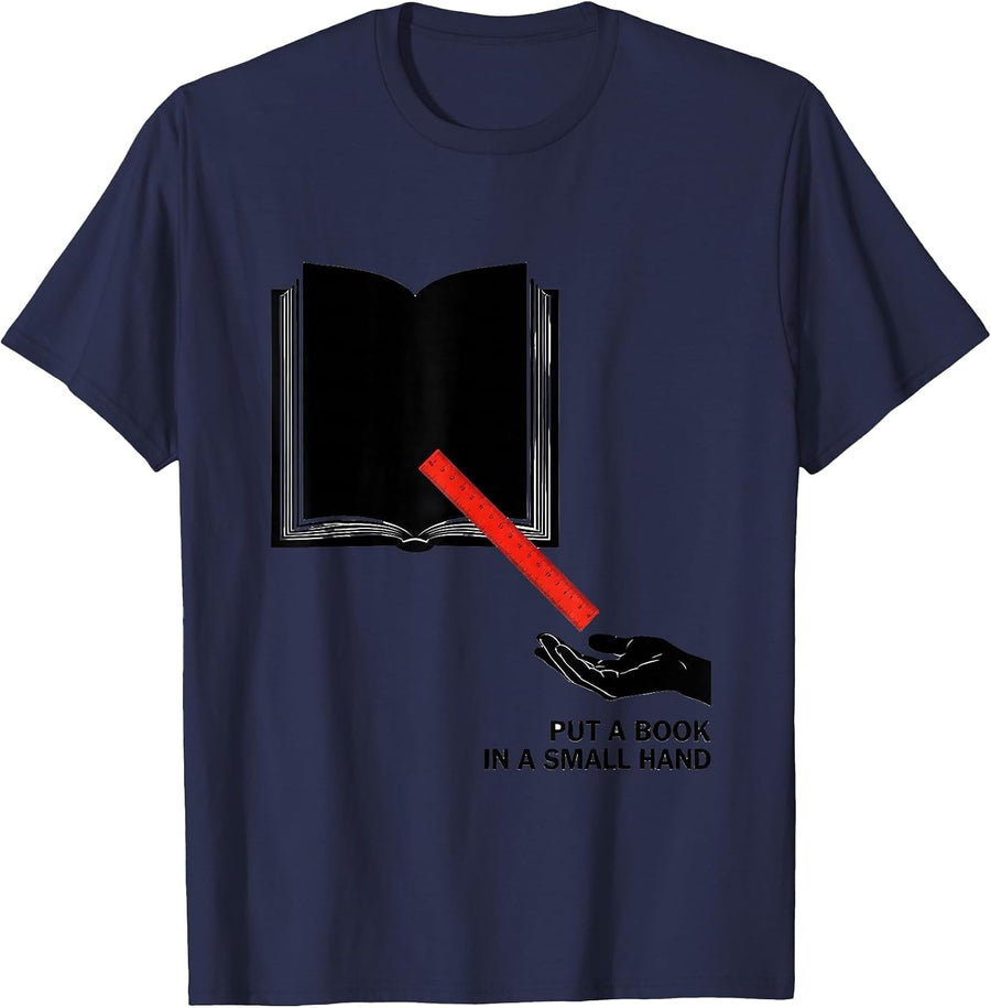 Put A Book In A Small Hand Literacy Advocate Teacher Gift T-Shirt - Navy Blue
