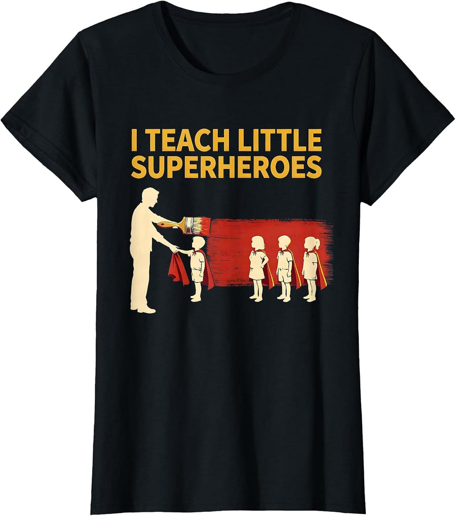 Women's I Teach Little Superheroes Funny Elementary Teacher T-Shirt - Black