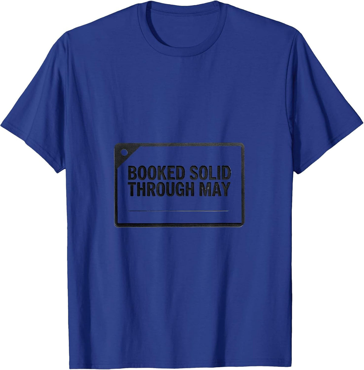 Booked Solid Through May Funny Special Education Teacher T-Shirt - Royal Blue