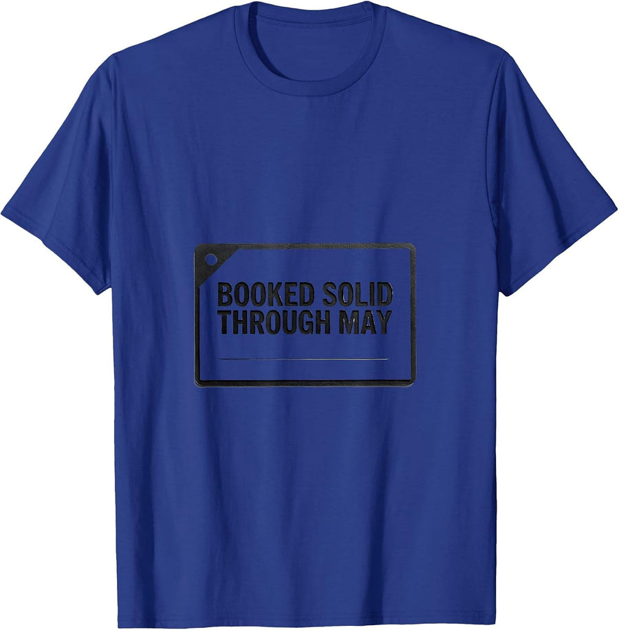 Booked Solid Through May Funny Special Education Teacher T-Shirt - Royal Blue