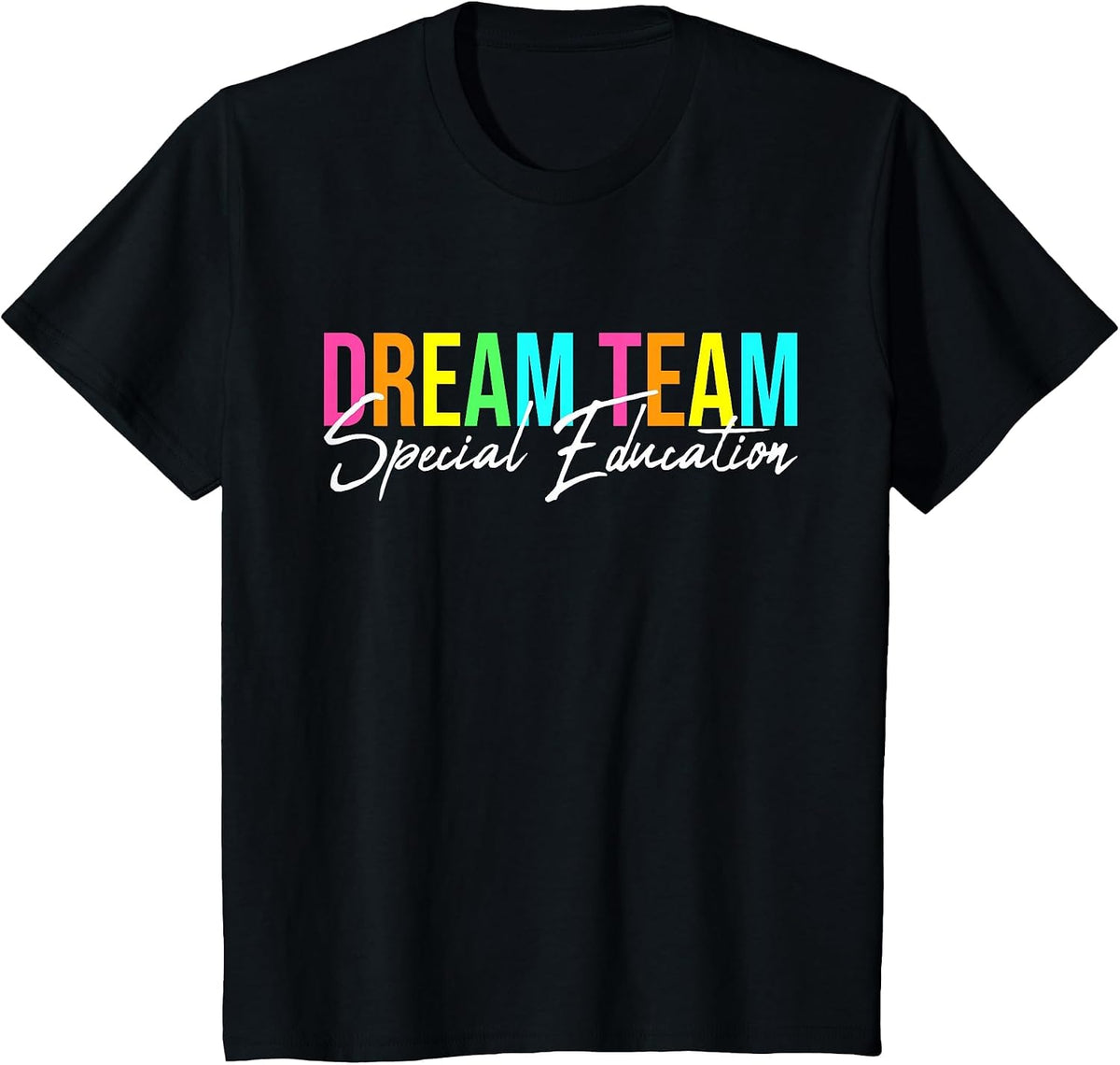Dream Team Special Education Squad Special Education Teacher T-Shirt - Black