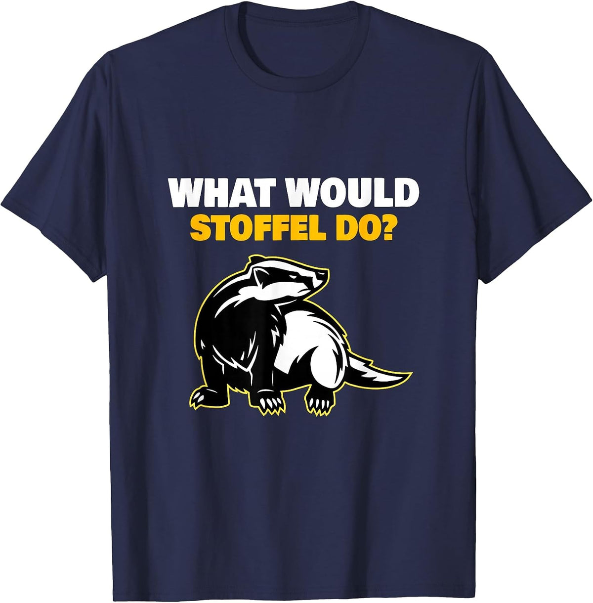 What Would Stoffel do? T-Shirt - Navy Blue