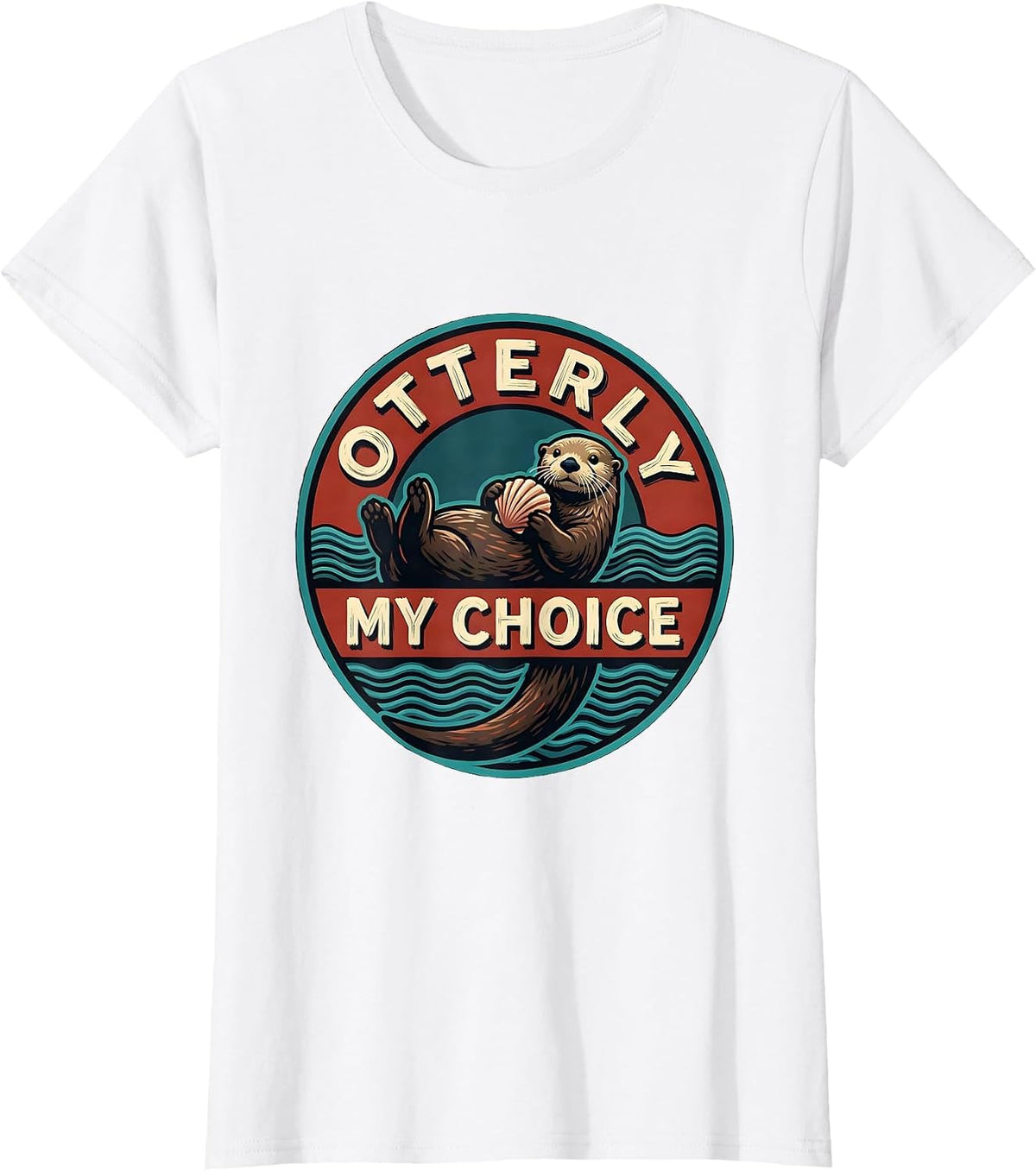 Otterly My Choice Funny Sea Otter Lover Humor Nature Gift T-Shirt - White