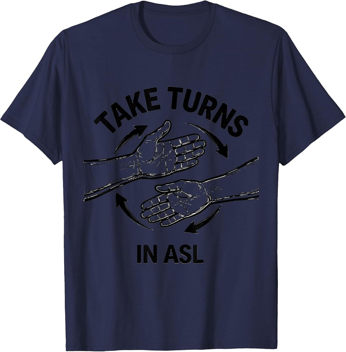 Take Turns in ASL Sign Language Teacher Deaf Awareness T-Shirt - Navy Blue
