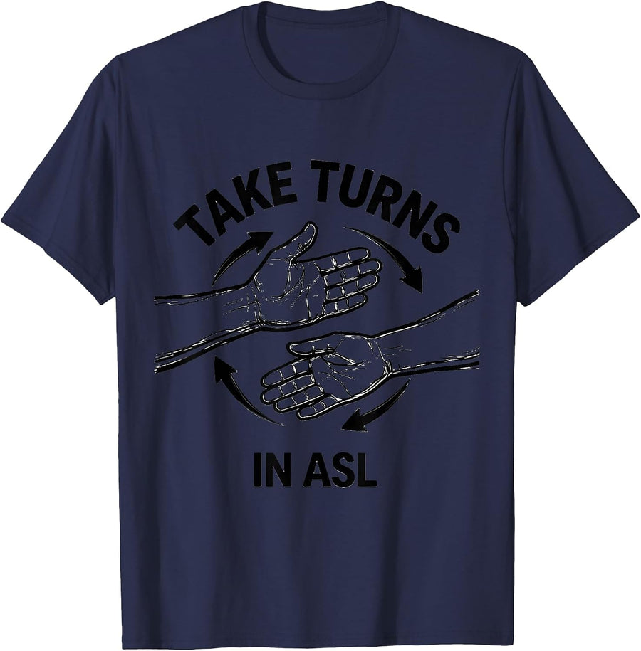 Take Turns in ASL Sign Language Teacher Deaf Awareness T-Shirt - Navy Blue