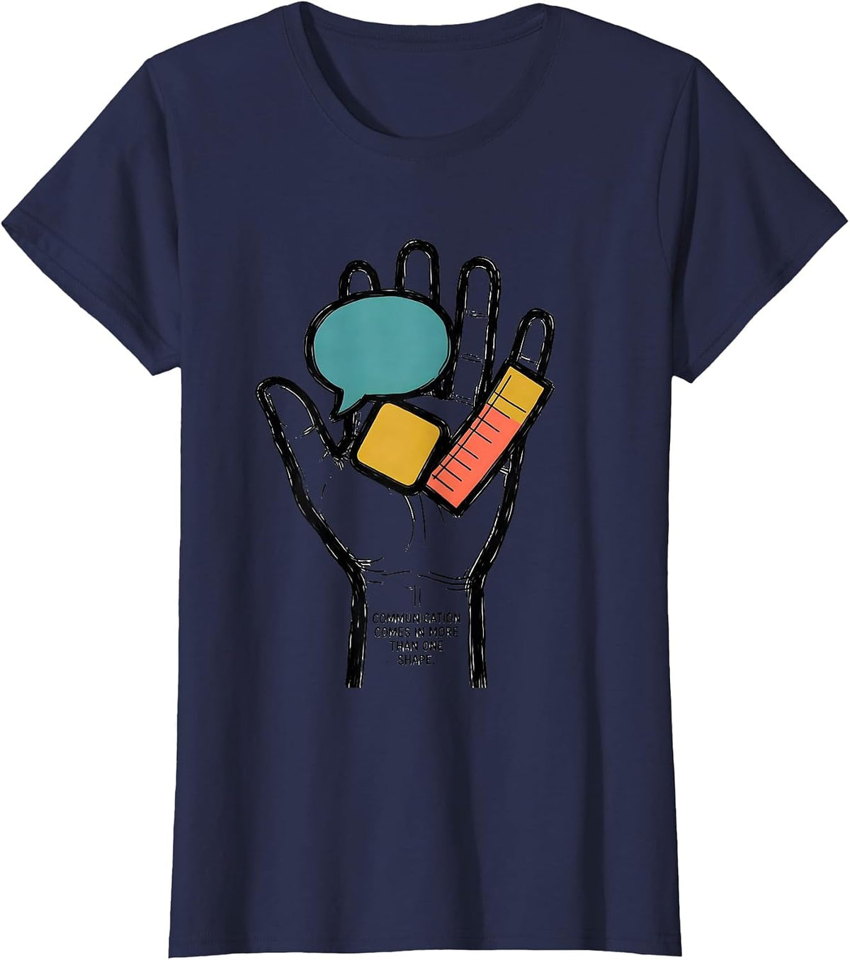 Women's Communication Comes In More Than One Shape Special Education T-Shirt - Navy Blue