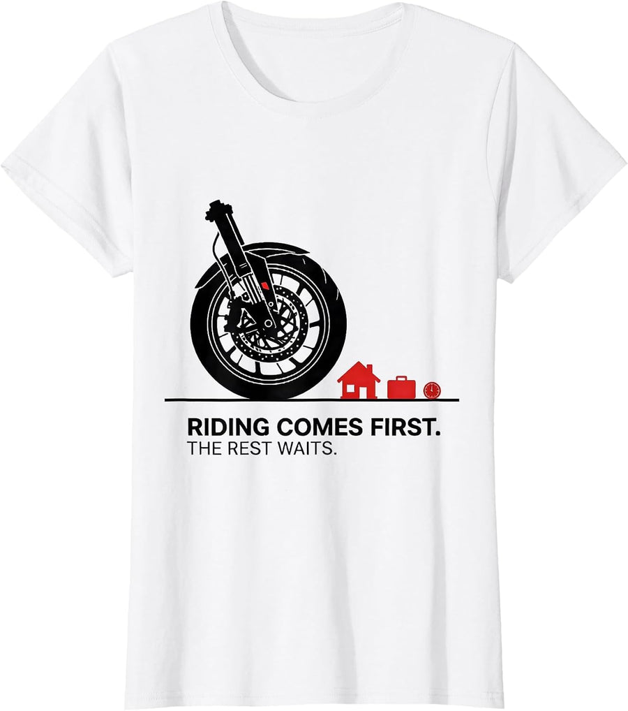 Women's Riding Comes First The Rest Waits Funny Motorcycle Rider T-Shirt - White