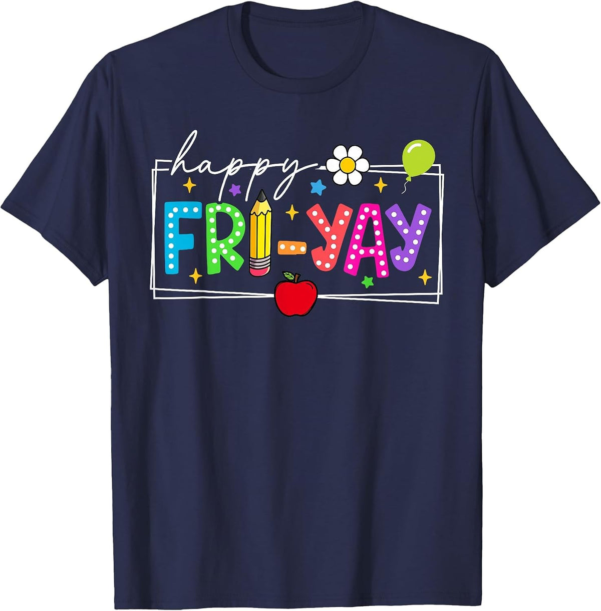 Happy Friyay Friday Fri Yay Weekend Back to School Teacher T-Shirt - Navy Blue