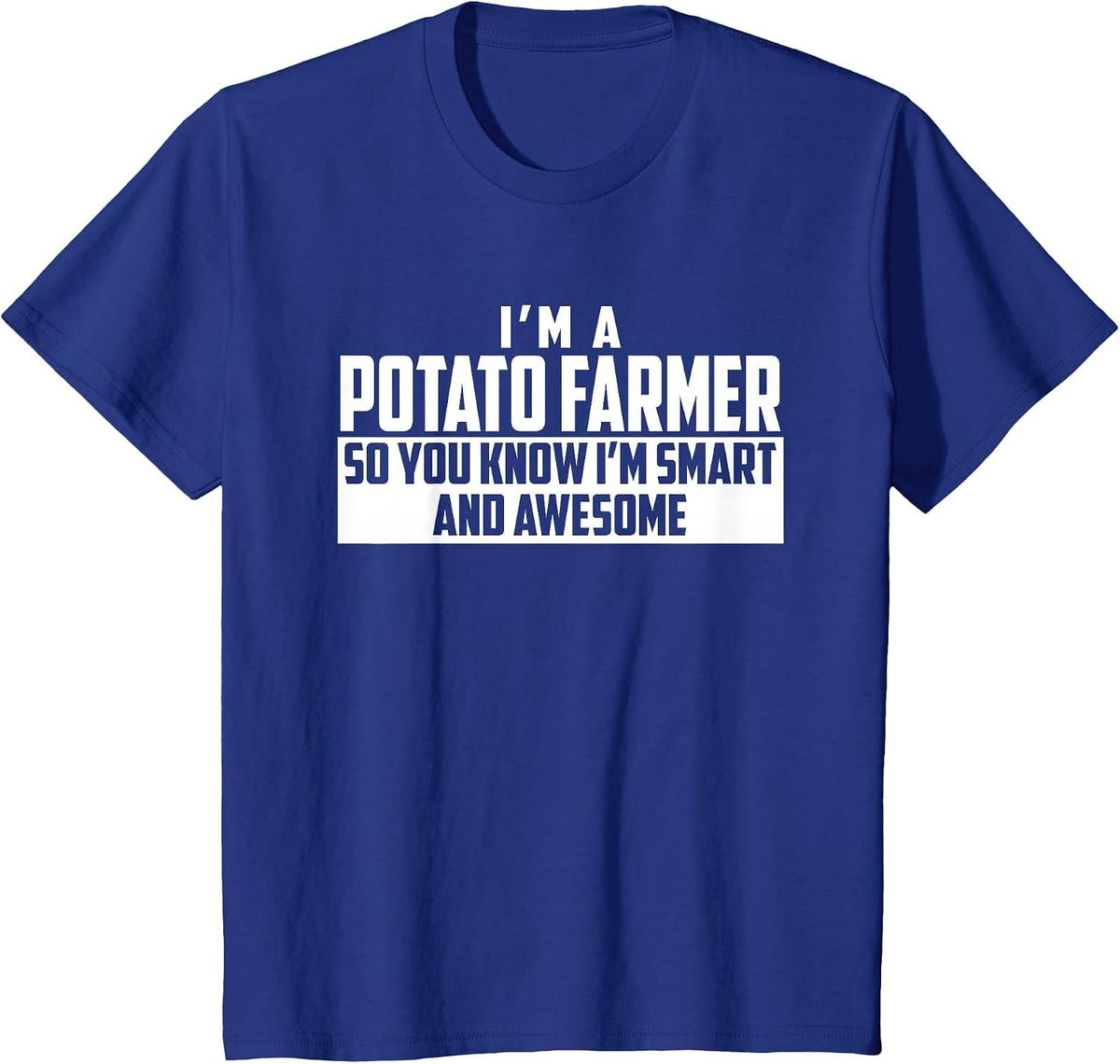 The Official Smart and Awesome Potato Farmer T-Shirt T-Shirt - Royal Blue