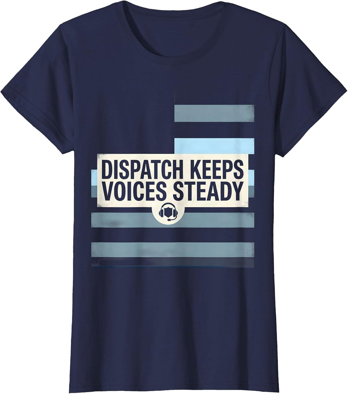 Women's Dispatch Keeps Voices Steady Patriotic 911 Dispatcher First T-Shirt - Navy Blue