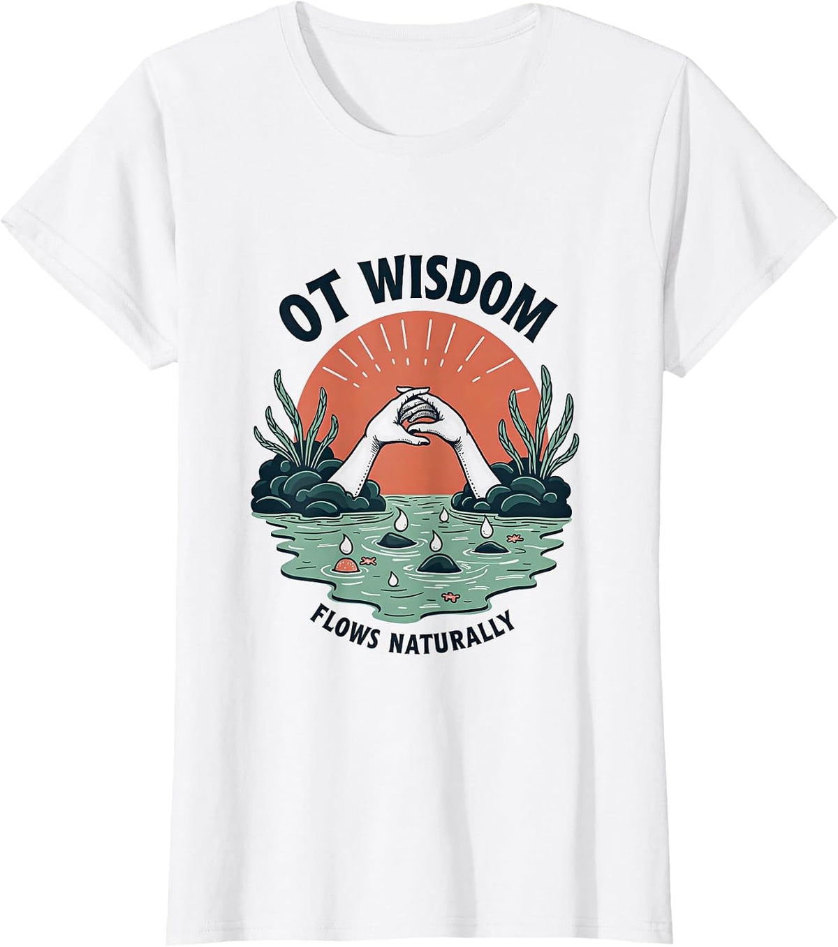 OT Wisdom Flows Naturally Occupational Therapy T-Shirt - White