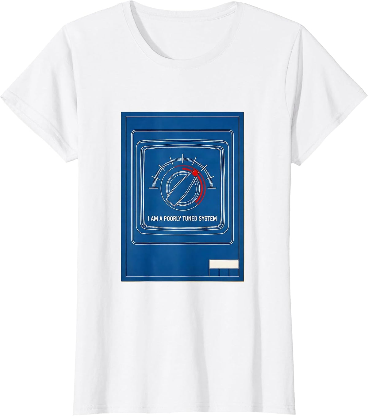 I Am A Poorly Tuned System Funny Sarcastic Adult Humor T-Shirt - White