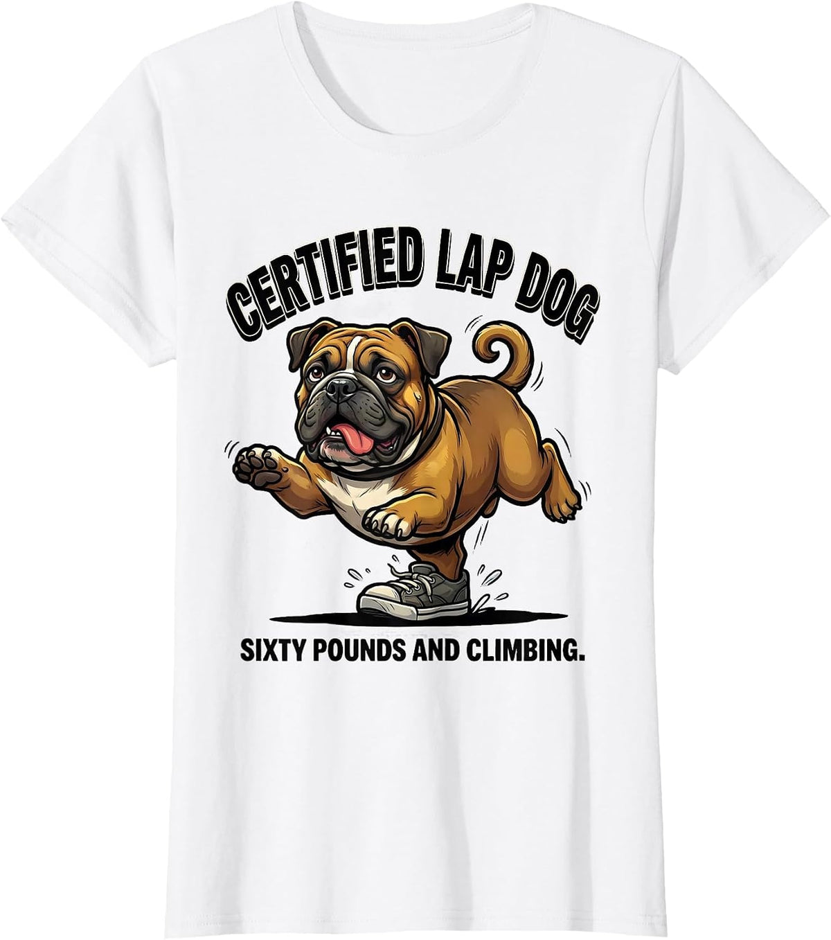 Women's Certified Lap Dog Sixty Pounds And Climbing Funny Pitbull T-Shirt - White