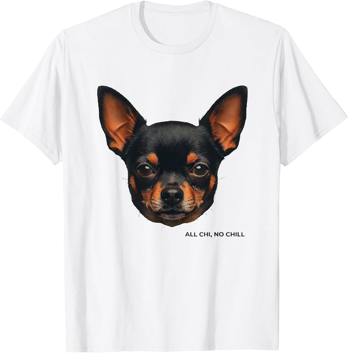 Men's All Chi No Chill Funny Chihuahua Dog Lover Humor T-Shirt - White