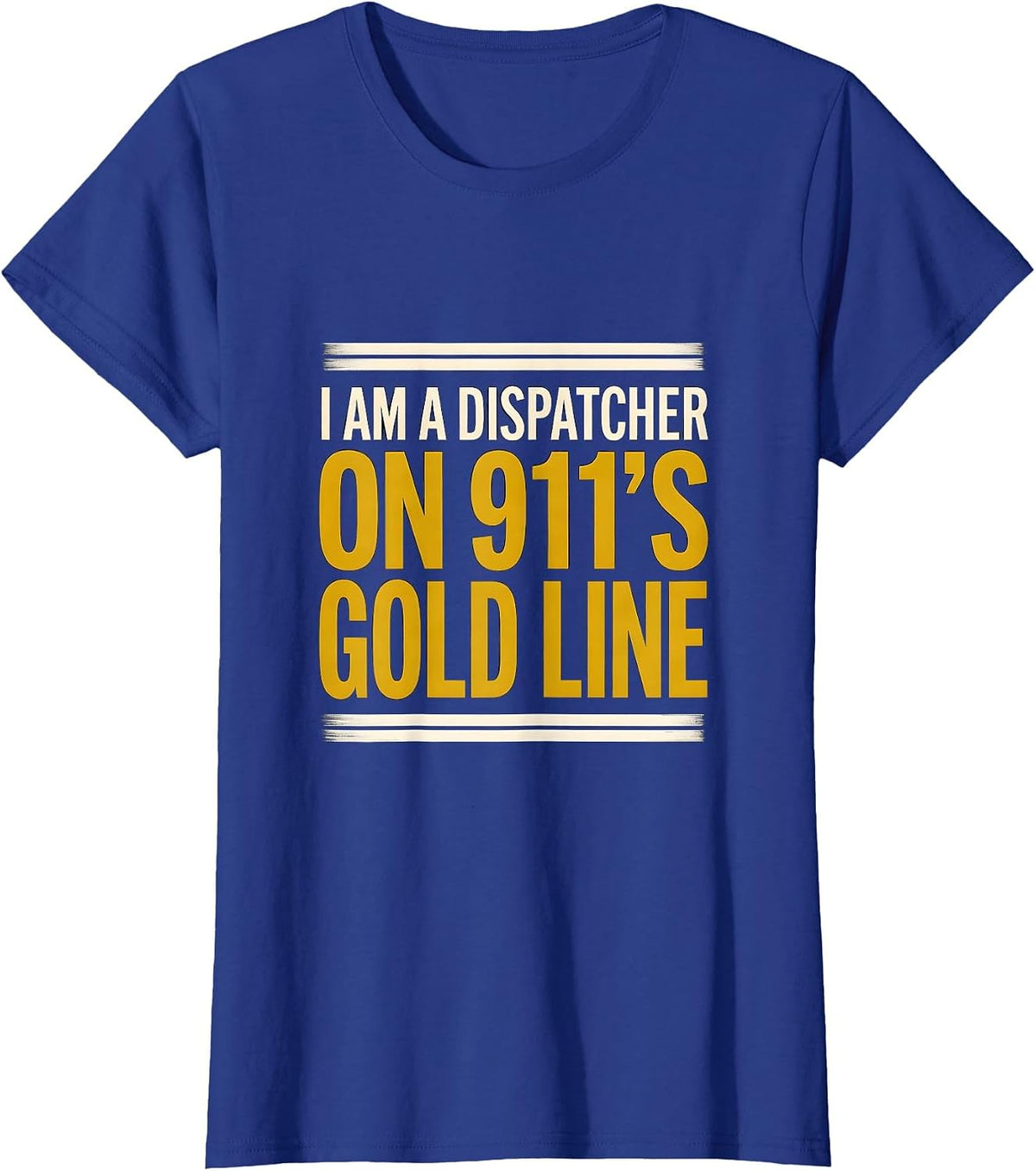 Women's I Am A Dispatcher On 911's Gold Line Thin Gold Line First T-Shirt - Royal Blue