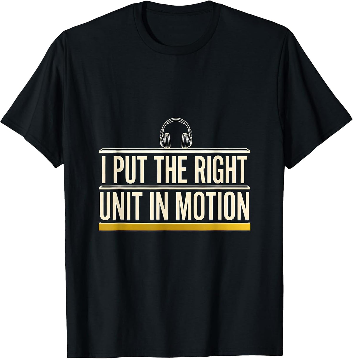 Men's I Put The Right Unit In Motion Funny 911 Dispatcher Thin T-Shirt - Black