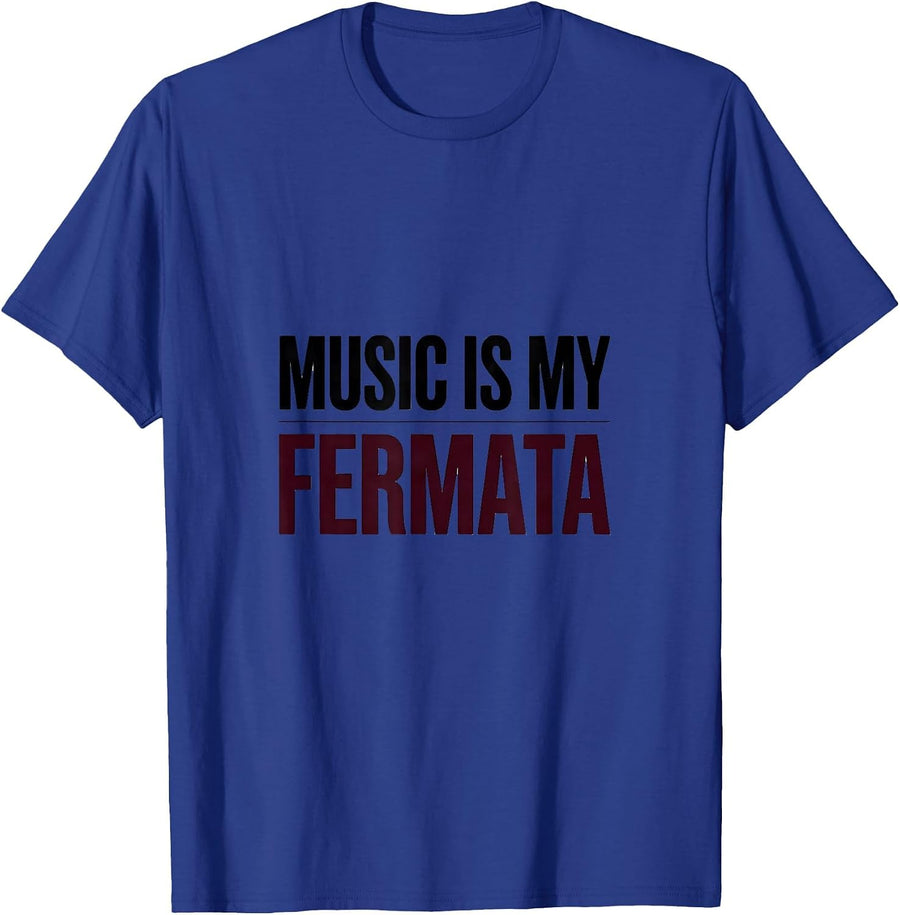 Music Is My Fermata Funny Music Lover Gift for Musicians T-Shirt - Royal Blue