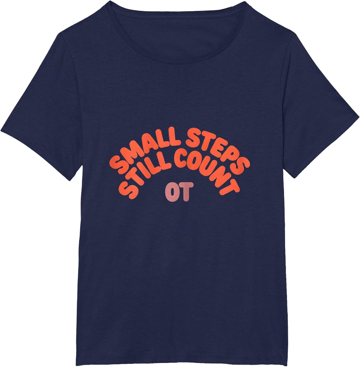 Women's Small Steps Still Count OT Occupational Therapy Valentine T-Shirt - Navy Blue