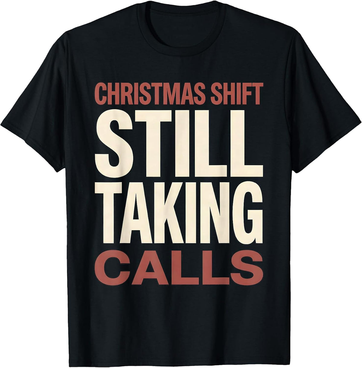 Men's Christmas Shift Still Taking Calls Funny 911 Dispatcher T-Shirt - Black