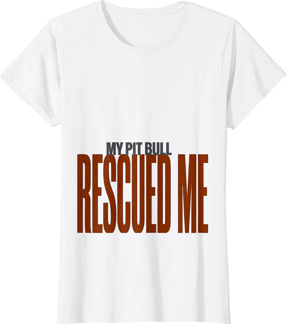 My Pit Bull Rescued Me Funny Pitbull Dog Mom Gift T-Shirt - White
