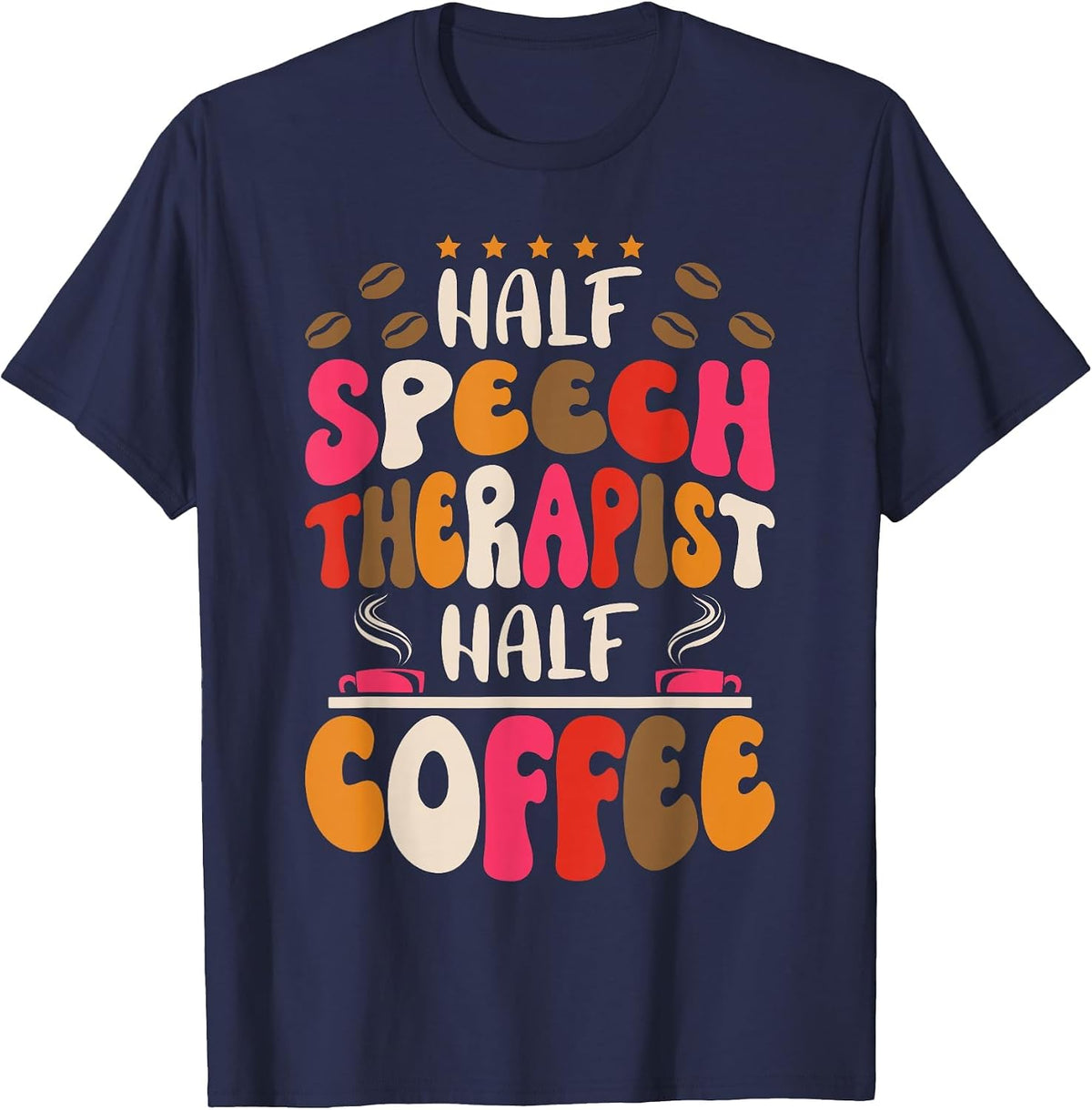 Groovy Half Speech Therapist Half Coffee SLP Speech Therapy T-Shirt - Navy Blue