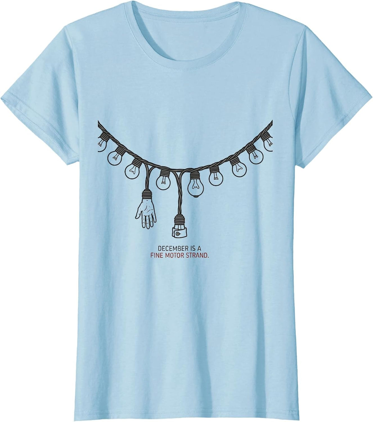 December Is A Fine Motor Strand Minimalist Occupational T-Shirt - Baby Blue