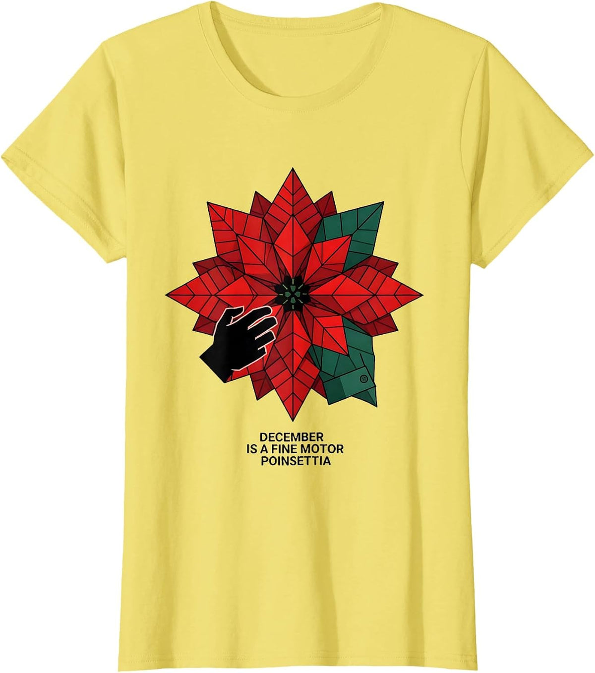 December Is A Fine Motor Poinsettia Geometric Occupational T-Shirt - Lemon Yellow