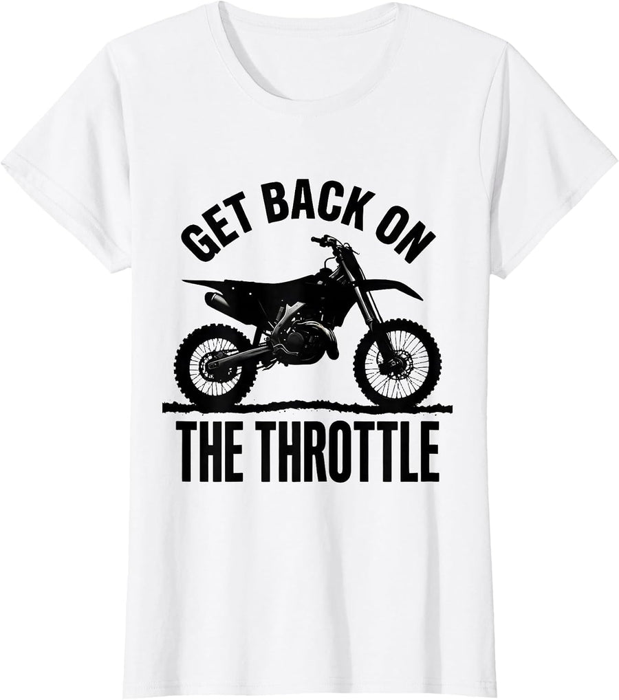 Women's Get Back On The Throttle Biker Motocross Dirt Bike Rider T-Shirt - White