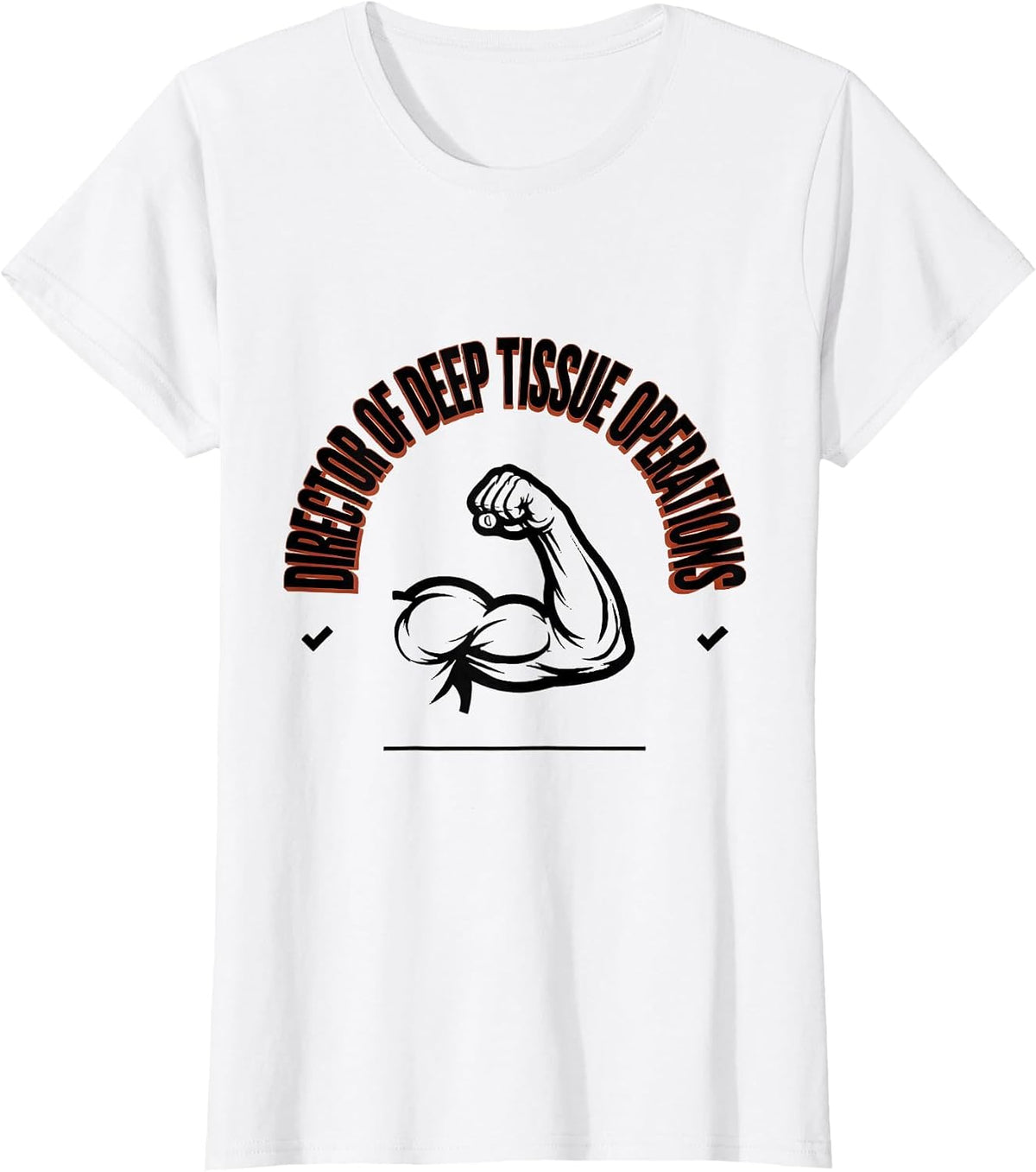 Director Of Deep Tissue Operations Funny Massage Therapist T-Shirt - White