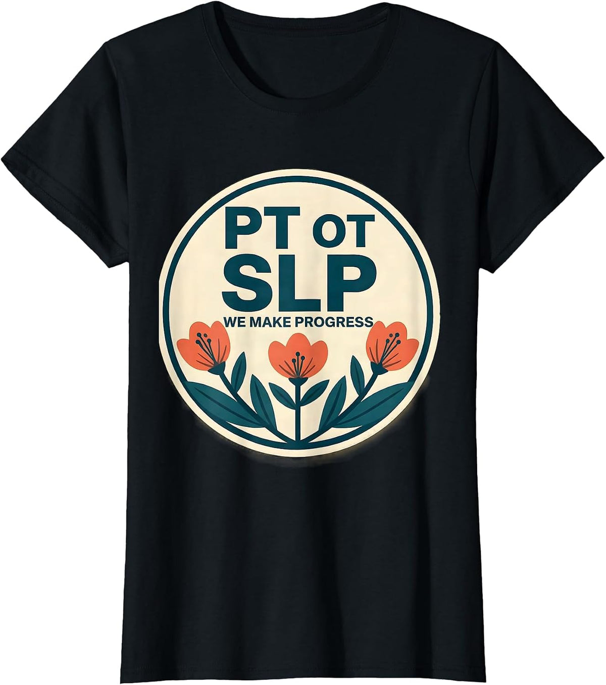 PT OT SLP We Make Progress Funny Rehab Therapist Team Pride T-Shirt - Black