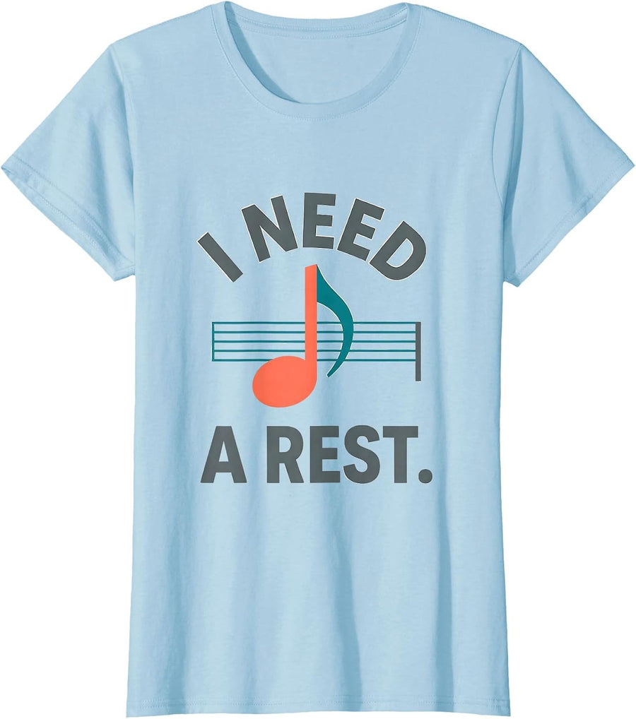 Women's I Need A Rest Funny Music Lover Musician Humor T-Shirt - Baby Blue