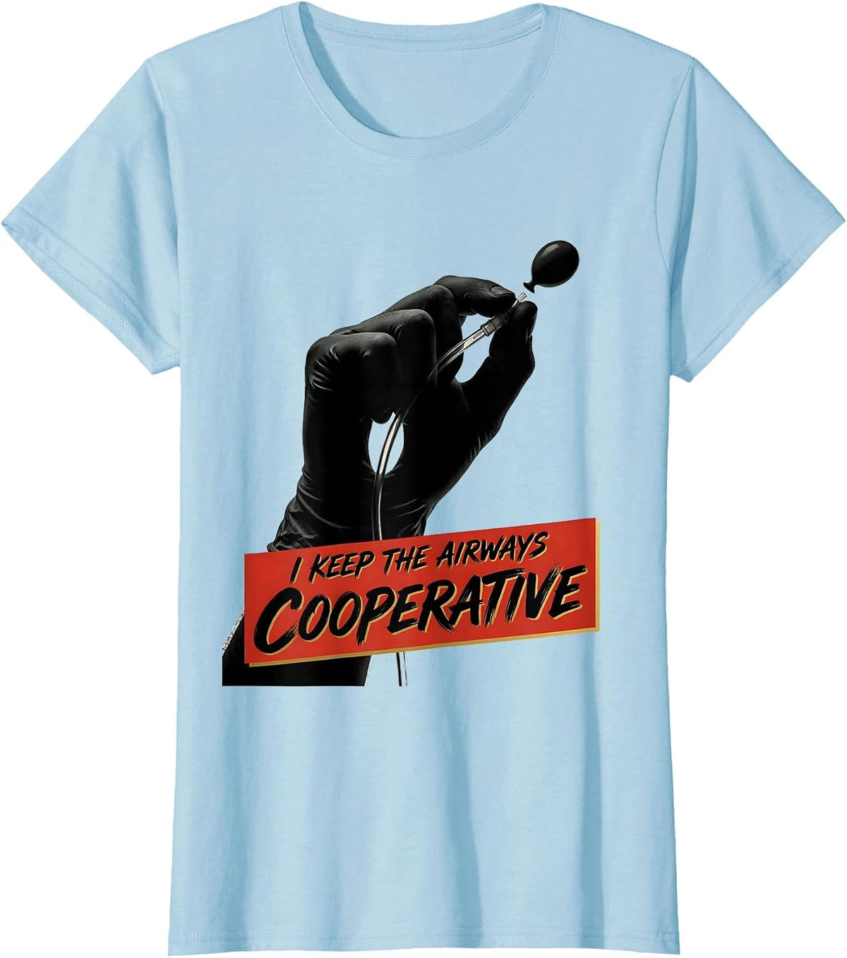 I Keep The Airways Cooperative Funny Respiratory Therapist T-Shirt - Baby Blue