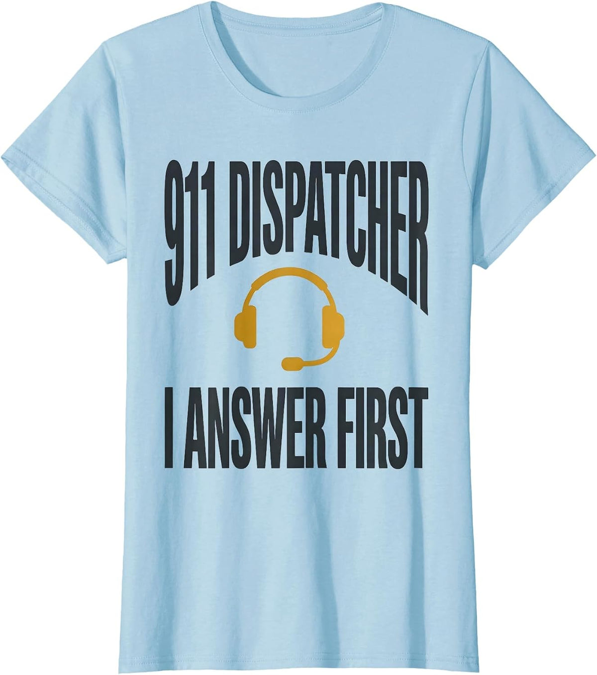911 Dispatcher I Answer First Flat Vector Headset T-Shirt - Baby Blue