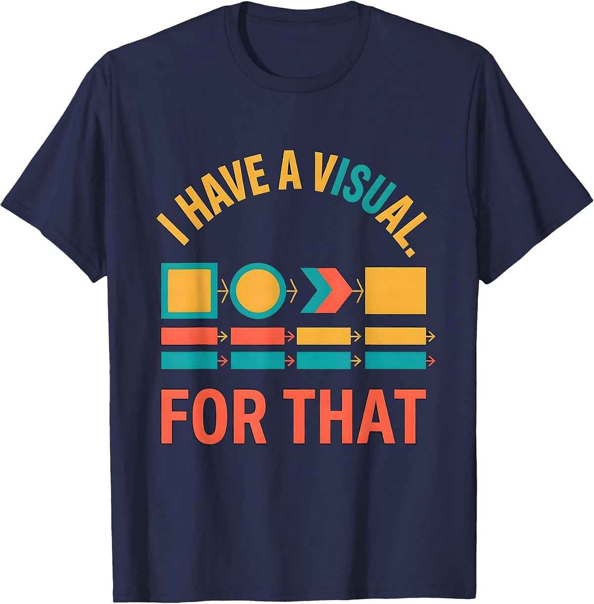 I Have A Visual For That Funny Special Education Teacher T-Shirt - Navy Blue