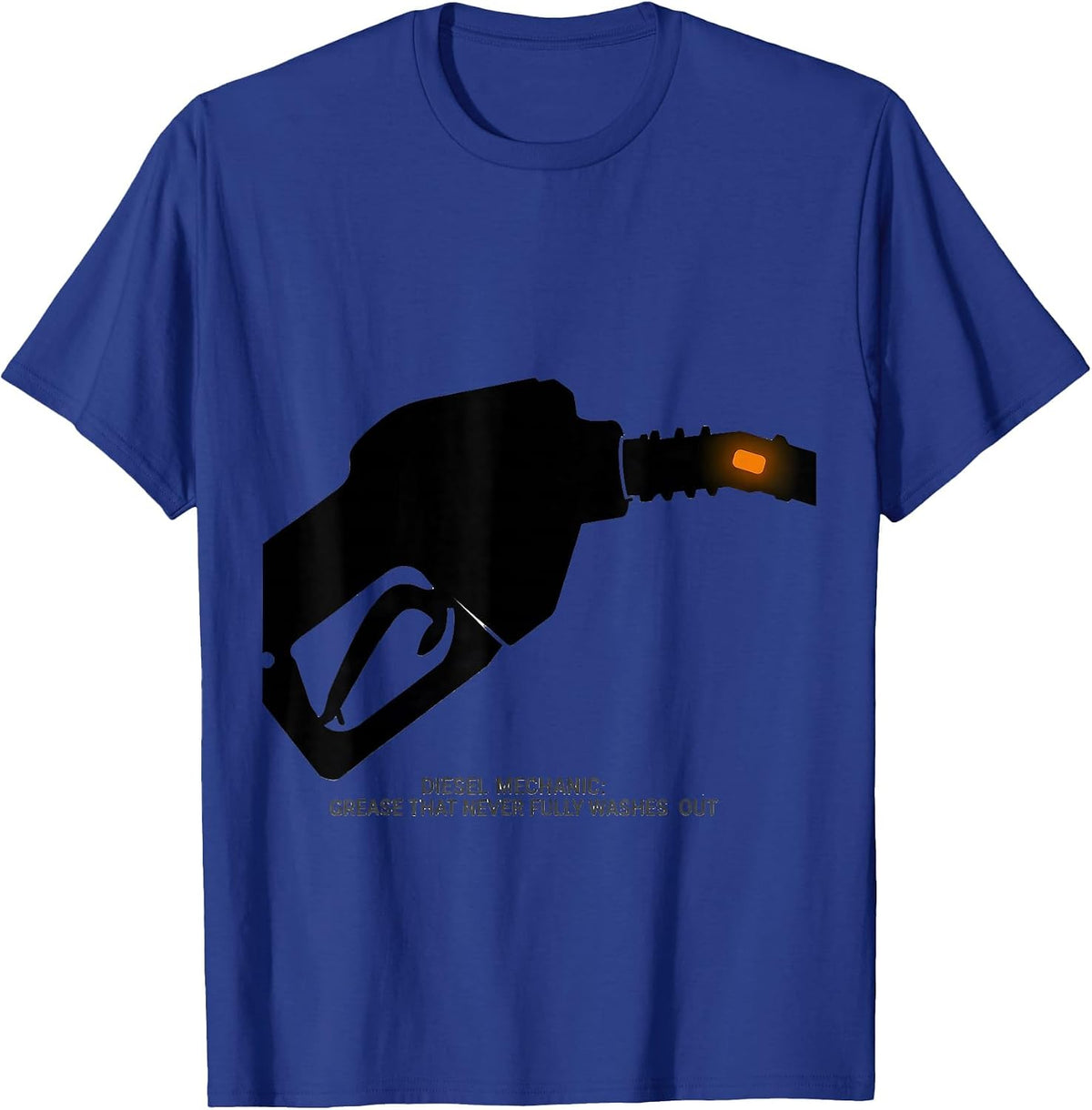 Men's Diesel Mechanic: Grease That Never Fully Washes Out Diesel T-Shirt - Royal Blue