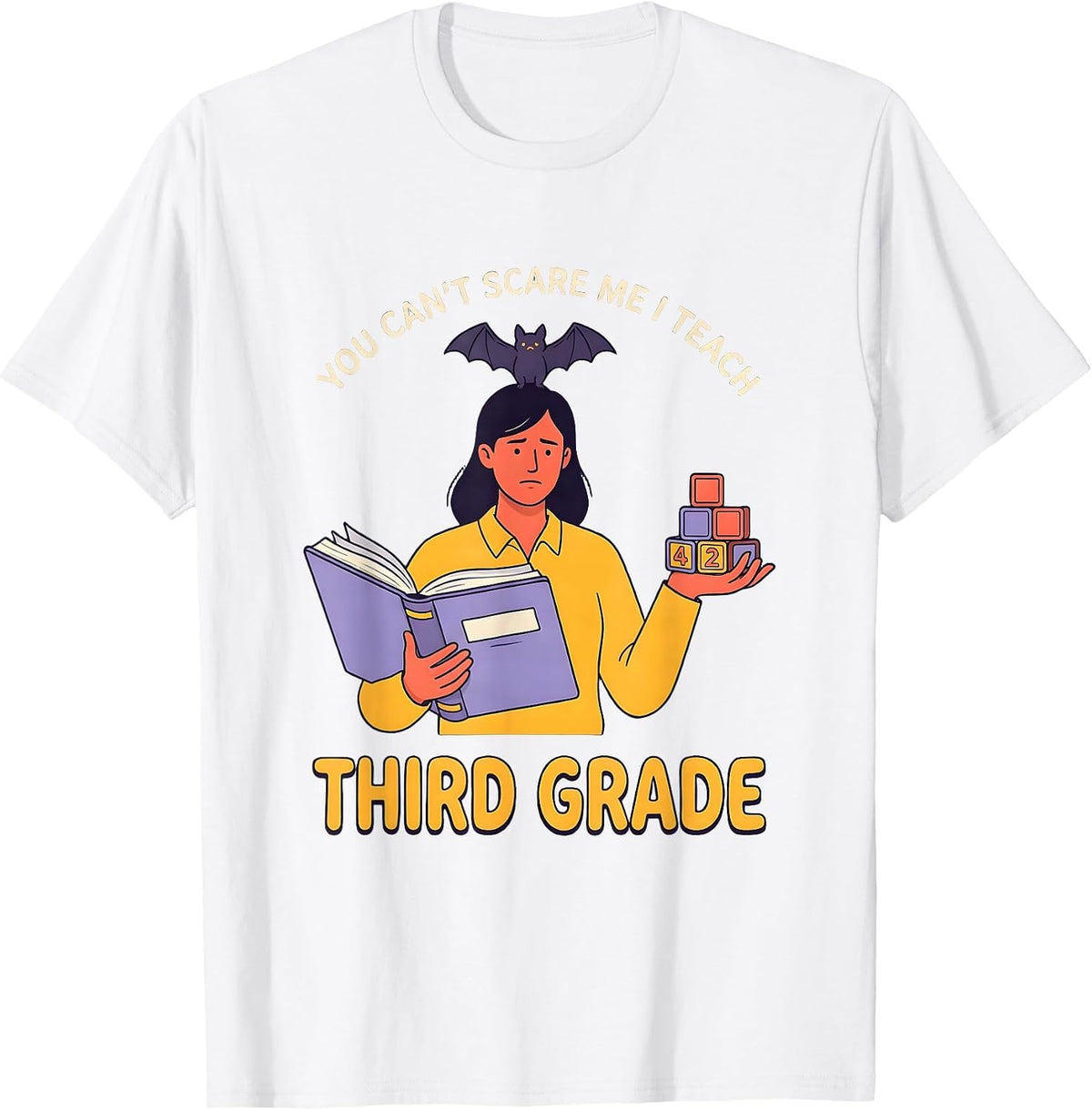 Men's You Can't Scare Me I Teach Third Grade Funny Teacher T-Shirt - White